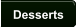 Desserts